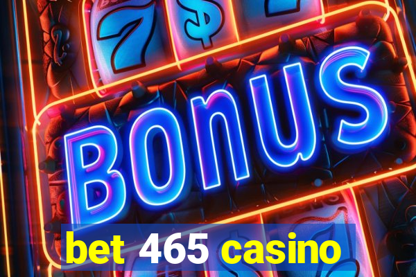 bet 465 casino